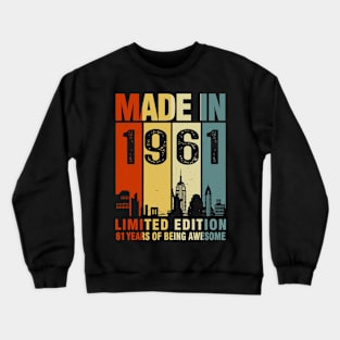 Made In 1961 Limited Edition 61 Years Of Being Awesome Crewneck Sweatshirt